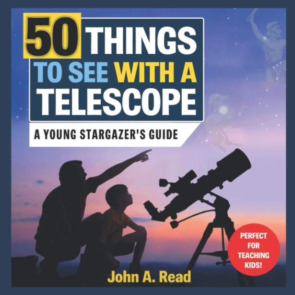 50 Things to See with a Telescope: A young stargazer's guide Paperback  August 23, 2018