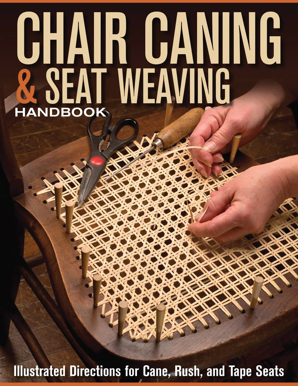 Chair Caning & Seat Weaving Handbook: Illustrated Directions for Cane, Rush, and Tape Seats (Fox Chapel Publishing) Step-by-Step Techniques to Restore and Repair Antique or Worn Out Chairs Paperback  August 1, 2012