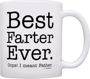 Fathers Day Mug for Dad Best Farter Ever Oops Meant Father Ceramic 11oz Coffee Mug Tea Cup White