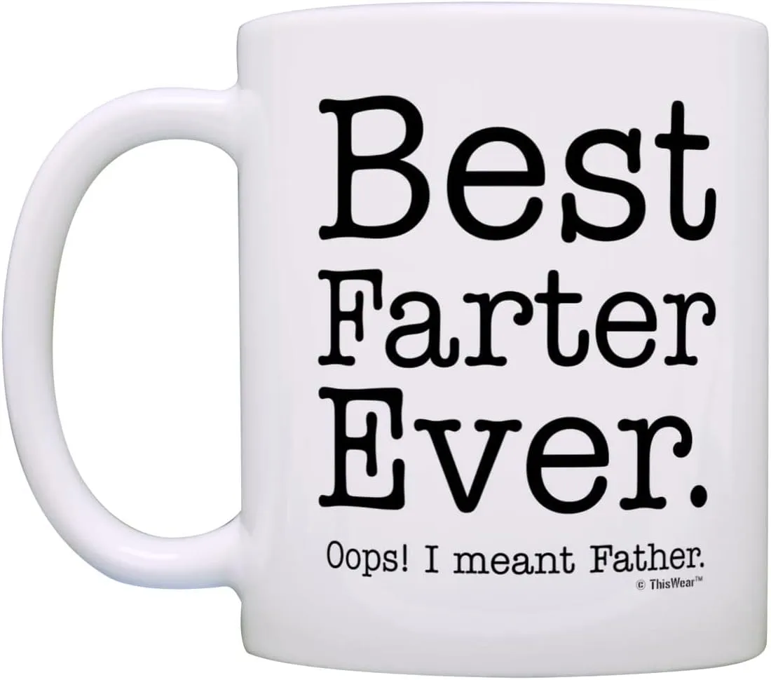 Fathers Day Mug for Dad Best Farter Ever Oops Meant Father Ceramic 11oz Coffee Mug Tea Cup White